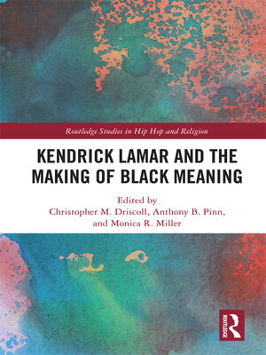 cover image of Kendrick Lamar and the Making of Black Meaning
